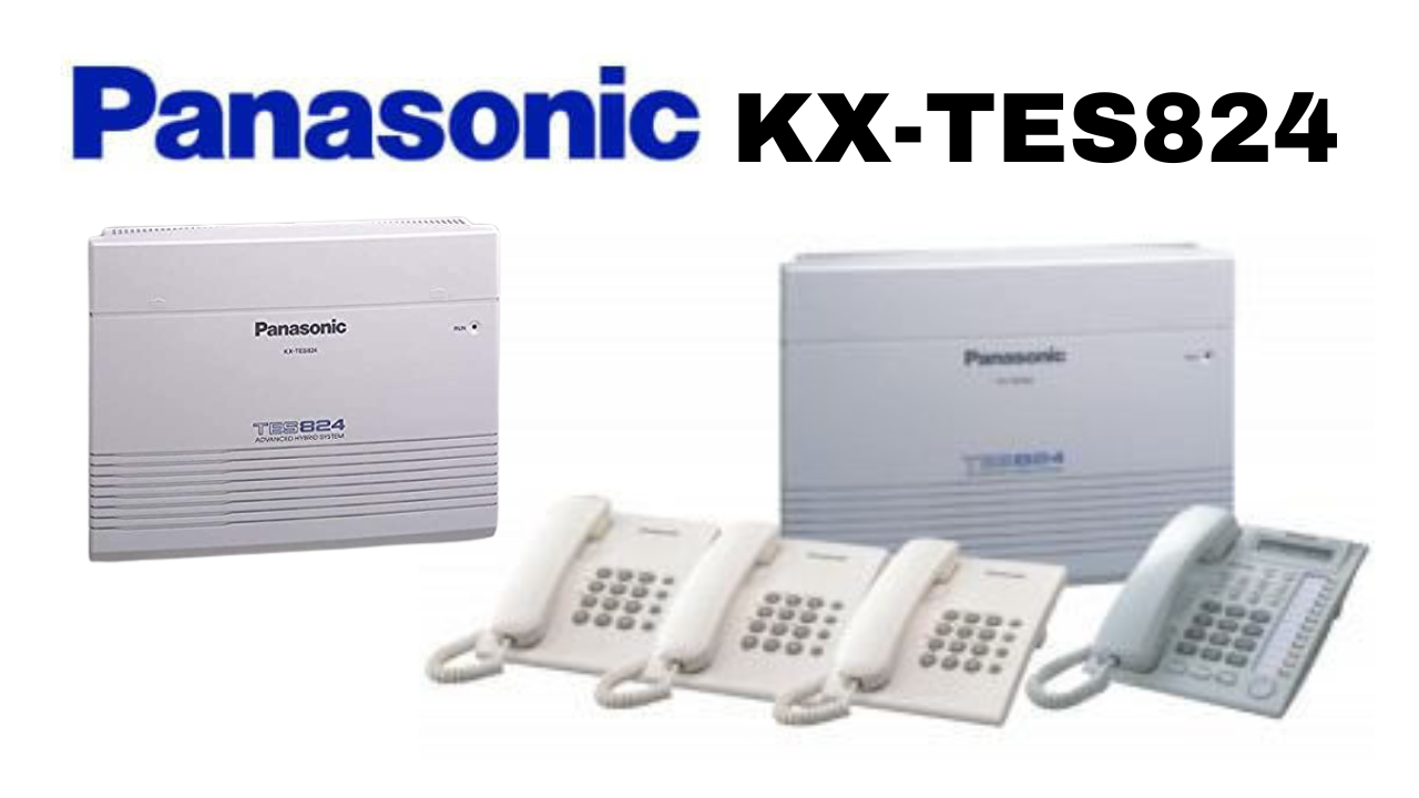 Panasonic KX-TES824 advanced hybrid system