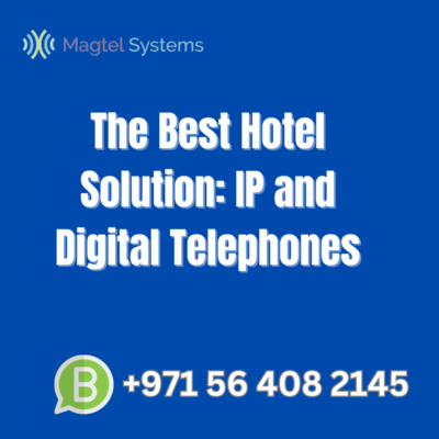 The Best Hotel Solution IP and Digital Telephones