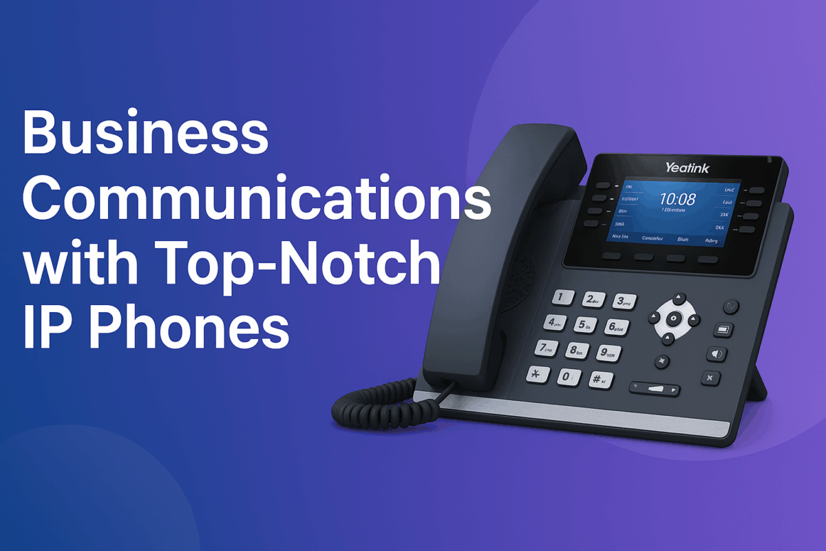 Business Communications with Top-Notch IP Phones